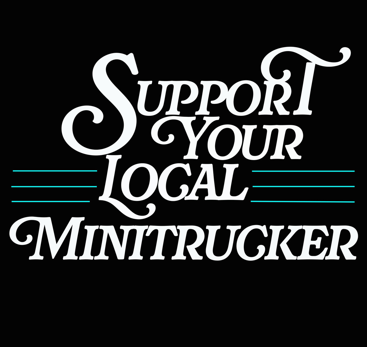 Support Your Local Minitrucker BANNER