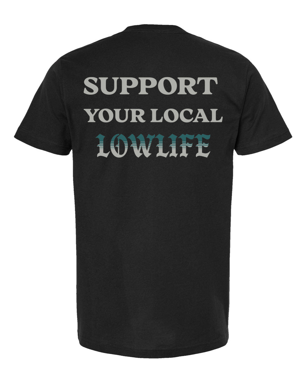 Support Your Local Lowlife