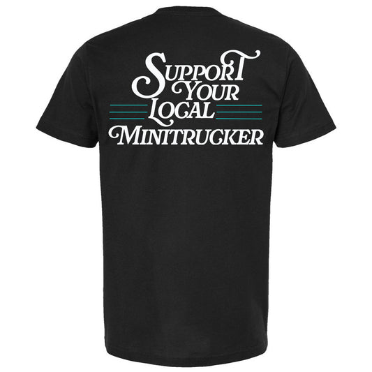Support Your Local Minitrucker Short Sleeve